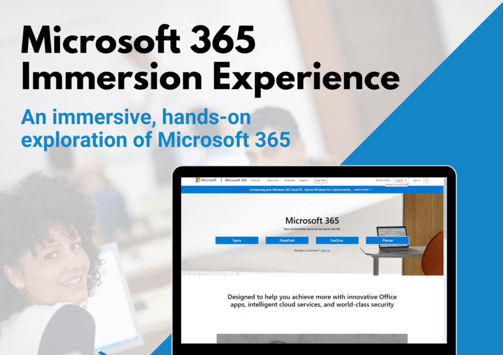 Graphic saying, "Microsoft 365 Immersion Experience: An immersive, hands-on exploration of Microsoft 365"