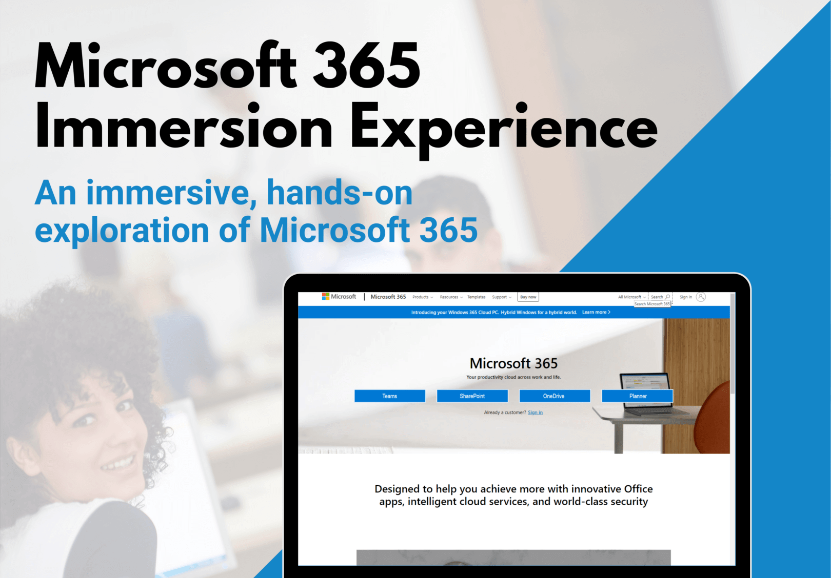 Graphic saying, "Microsoft 365 Immersion Experience: An immersive, hands-on exploration of Microsoft 365"